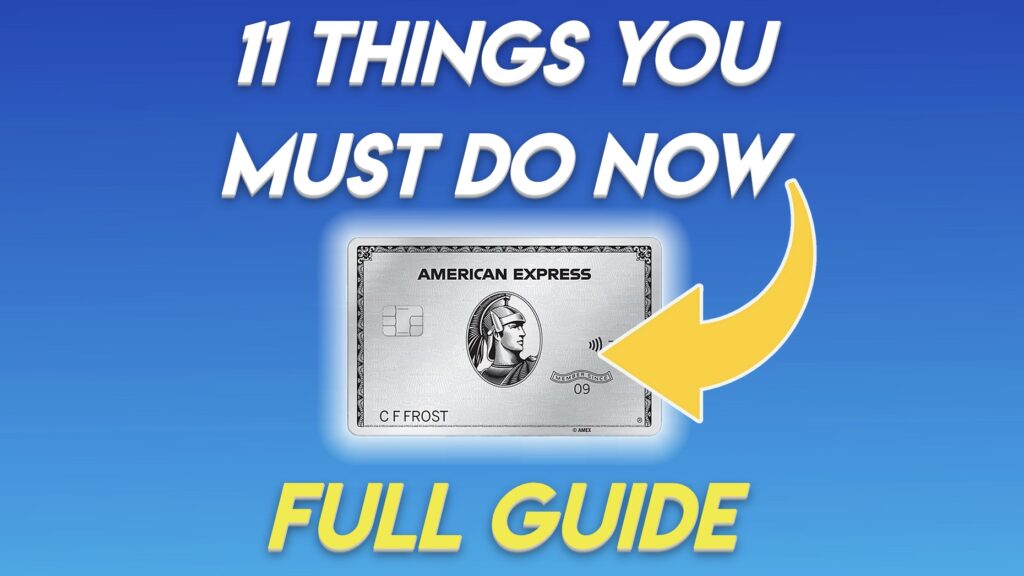 Amex Platinum Card - 11 Things You Must Do Now