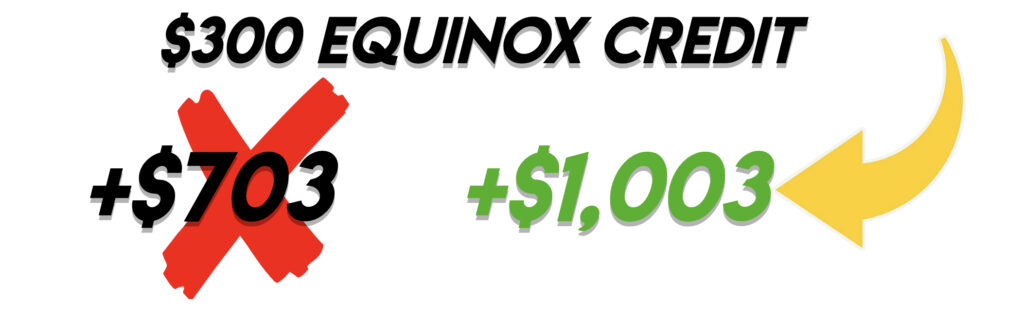 $300 Equinox credit. 