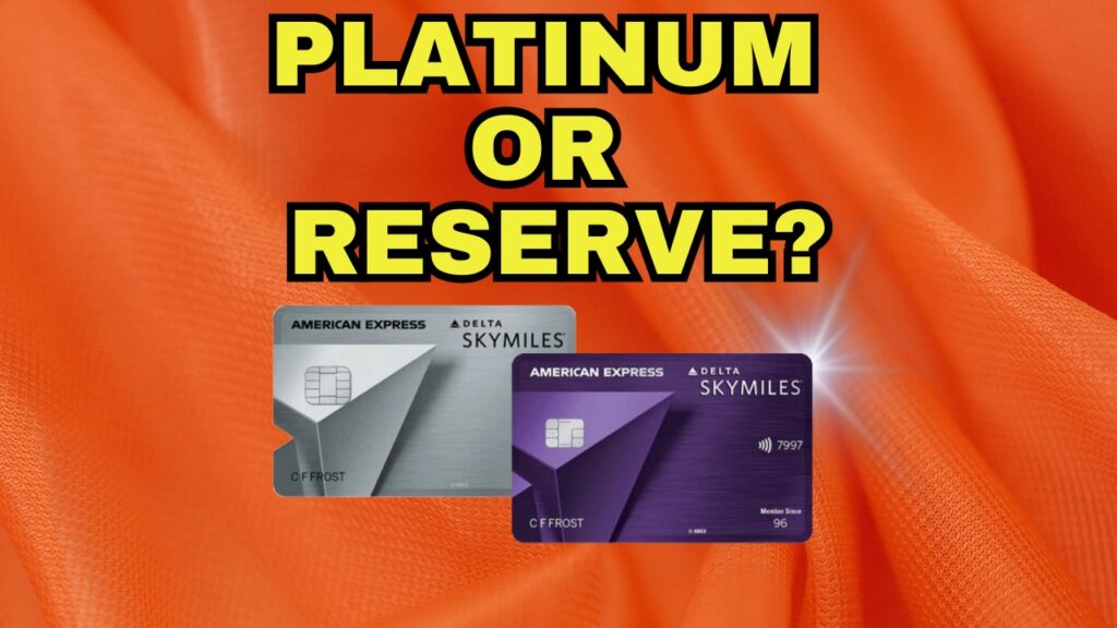 Delta SkyMiles Platinum vs Reserve - The Real Winner 